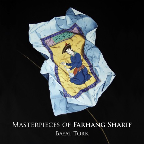 Masterpieces of Farhang Sharif: Bayat Tork, Delkash | Boomplay Music