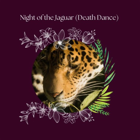 Night of the Jaguar (Death Dance) | Boomplay Music