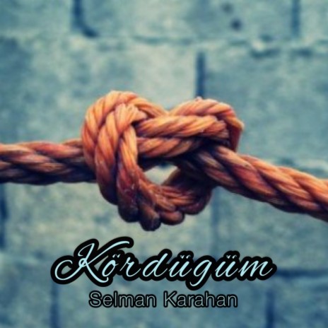 Kördüğüm | Boomplay Music