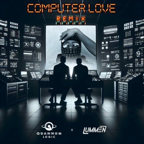 Computer Love (Quannum Logic & Lummen Remix) ft. Quannum Logic & Lummen | Boomplay Music