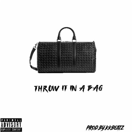 throw it in a bag | Boomplay Music