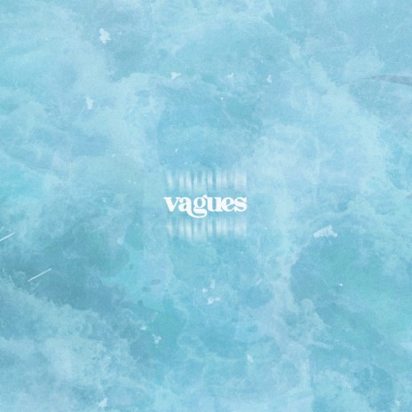 Vagues | Boomplay Music