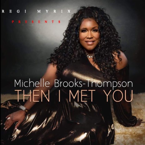 Then I Met You ft. Michelle Brooks-Thompson | Boomplay Music