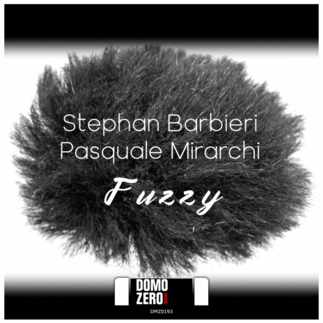 Fuzzy ft. Pasquale Mirarchi
