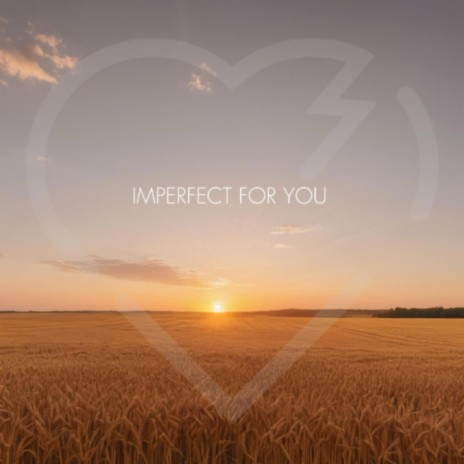 Imperfect For You | Boomplay Music