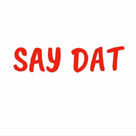 Say Dat ft. Rico Wokk | Boomplay Music