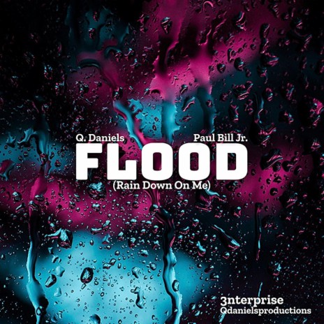 Flood(Rain Down On Me) ft. Paul Bill Jr.