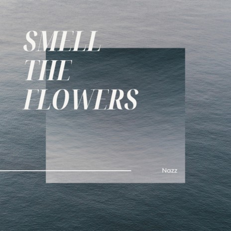 Smell the flowers