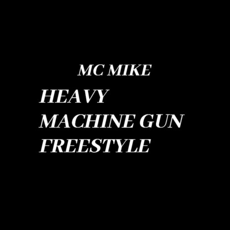 Heavy Machine Gun Freestyle | Boomplay Music