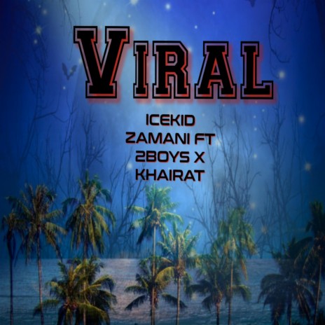 Viral ft. 2boys & Khairat | Boomplay Music
