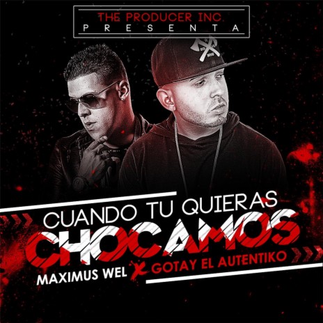 Cuando Tu Quieras Chocamos ft. Gotay el Autentiko | Boomplay Music