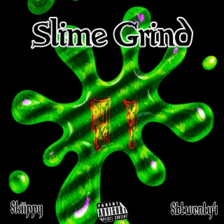 Slime Grind ft. Sbtwenty4 lyrics | Boomplay Music