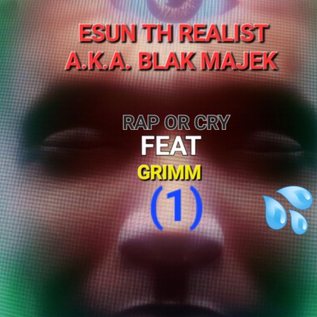 RAP OR CRY ft. GRIMM 1 | Boomplay Music