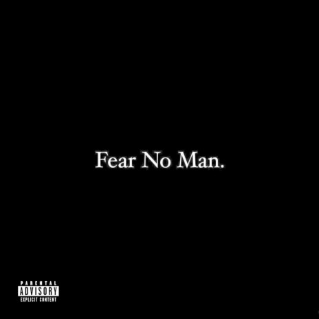 Fear No Man | Boomplay Music