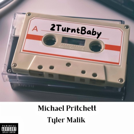 2 Turnt Baby ft. Tyler Malik | Boomplay Music