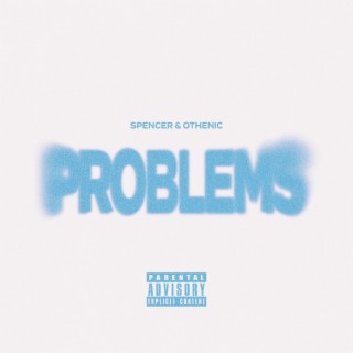 Problems ft. Othenic lyrics | Boomplay Music