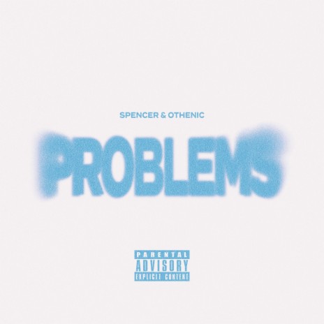 Problems ft. Othenic | Boomplay Music