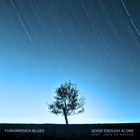 Good Enough Alone ft. Jack De Keyzer | Boomplay Music