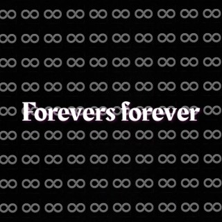 Forevers forever