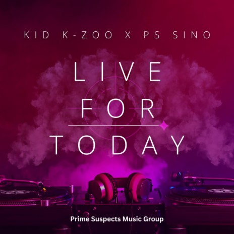 Live For Today ft. PS Sino | Boomplay Music