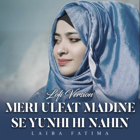 Meri Ulfat Madine Se Yunhi Nahi Lofi | Boomplay Music