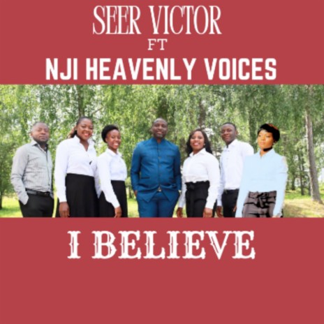 I Believe ft. NJI heavenly voices | Boomplay Music
