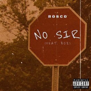 No Sir ft. Boz lyrics | Boomplay Music