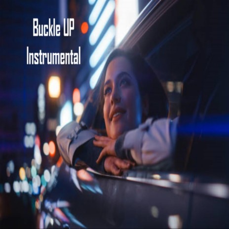 Buckle Up | Boomplay Music