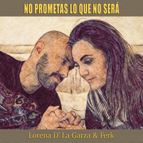 No Prometas lo que No Será ft. Lorena de la Garza