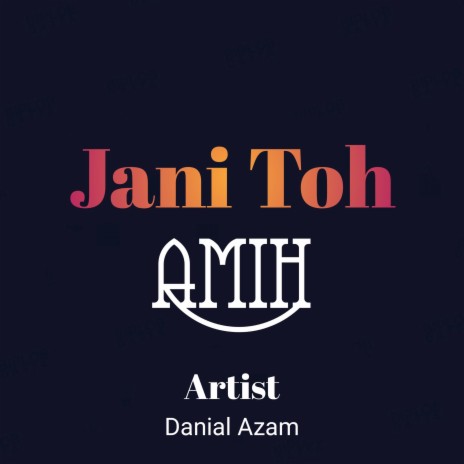 Jani Toh Amih ft. Danial Azam | Boomplay Music