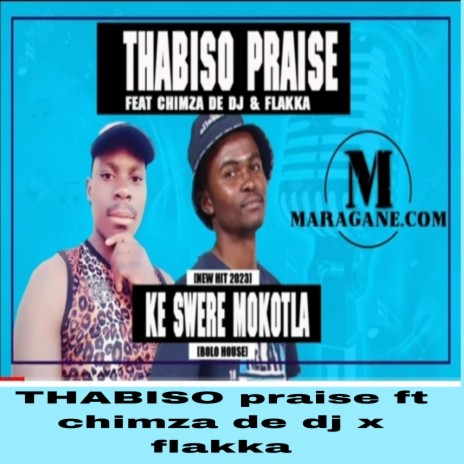 Thabiso praise & chimza de dj Ke swere mokotla | Boomplay Music