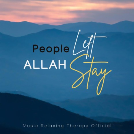 People Left ALLAH Stay | Boomplay Music