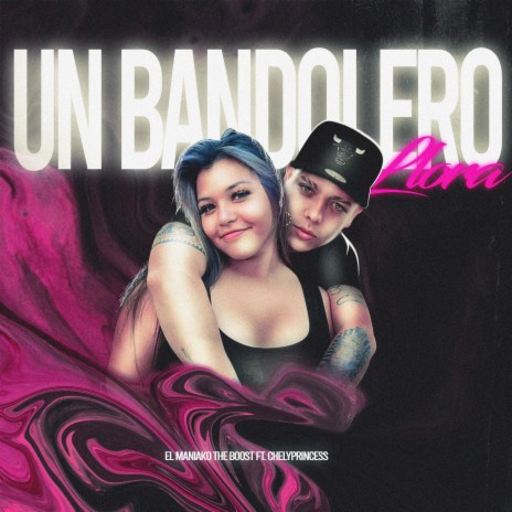 Un Bandolero Llora ft. chely princess | Boomplay Music