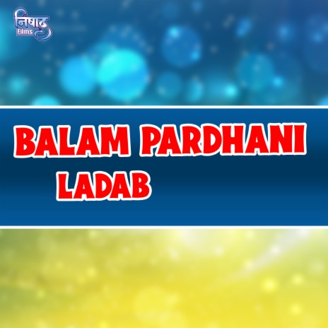 Balam Pardhani Ladab | Boomplay Music