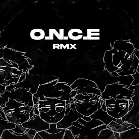 O.N.C.E. RMX ft. Emyyy.Yf, ToñoMS, DeltaMusic, Chila & Ikhu | Boomplay Music