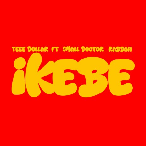 Ikebe ft. Small Doctor & Rabbah | Boomplay Music