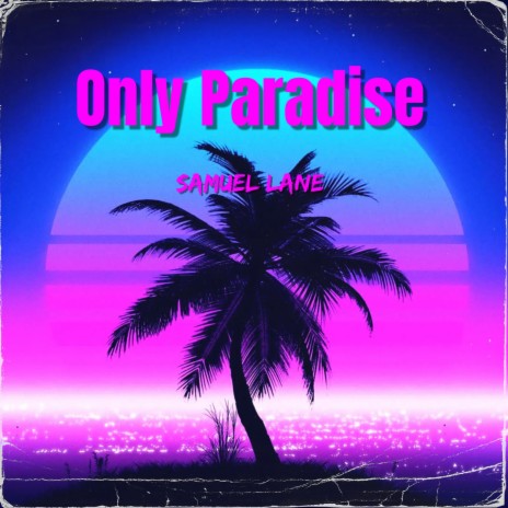 Only Paradise | Boomplay Music