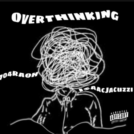 Overthinking ft. IsaacJacuzzi | Boomplay Music