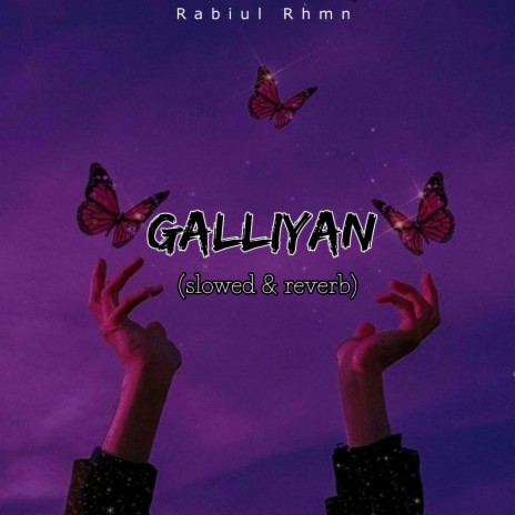 Galliyan (slowed & reverb) | Boomplay Music