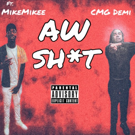 Aw Sh*T ft. MikeMikee | Boomplay Music