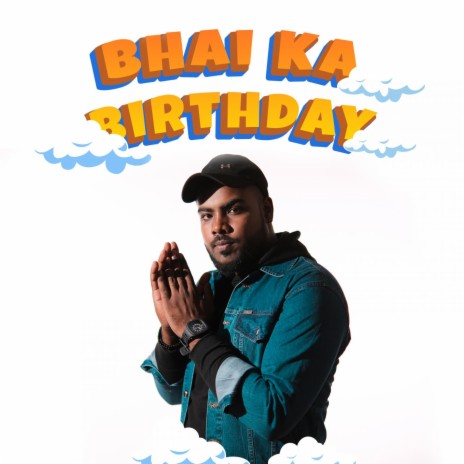 BHAI KA BIRTHDAY