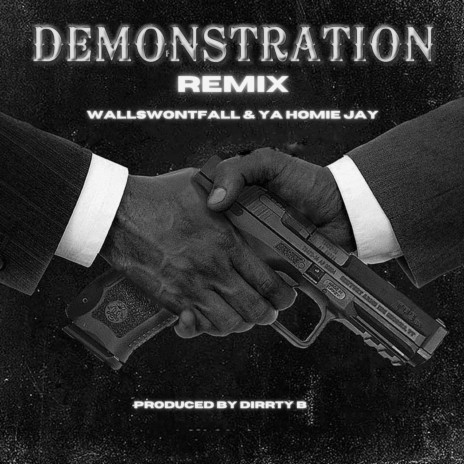 DEMONSTRATION (Remix) ft. Ya Homie Jay | Boomplay Music
