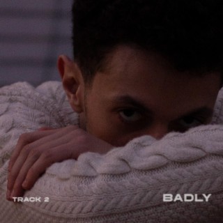 Badly lyrics | Boomplay Music