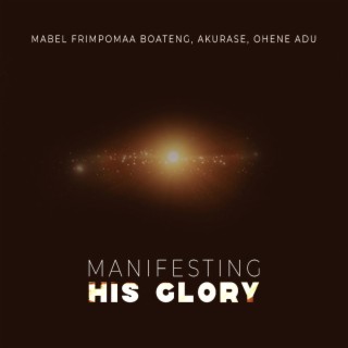 Manifesting His Glory