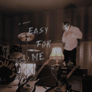 It Wasn't Easy For Me lyrics | Boomplay Music