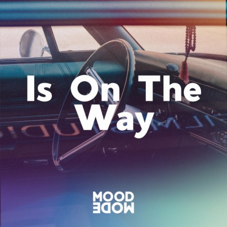 Is On The Way | Boomplay Music