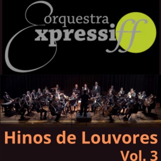 Orquestra Expressiff - Hinos de Louvores, Vol. 3