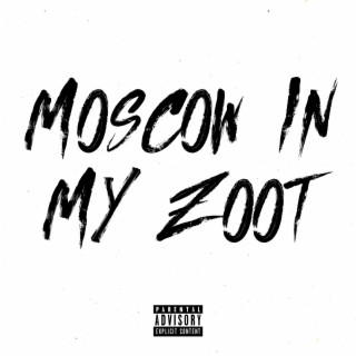 Moscow In My Zoot