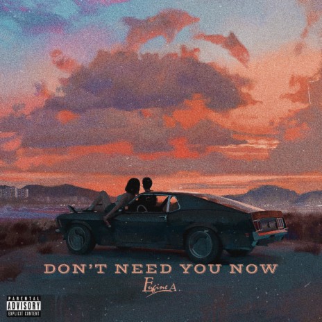 Don’t Need You Now | Boomplay Music