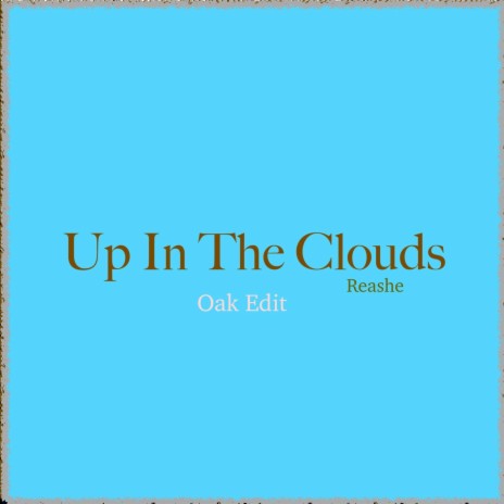 Up In The Clouds (Oak Edit) | Boomplay Music